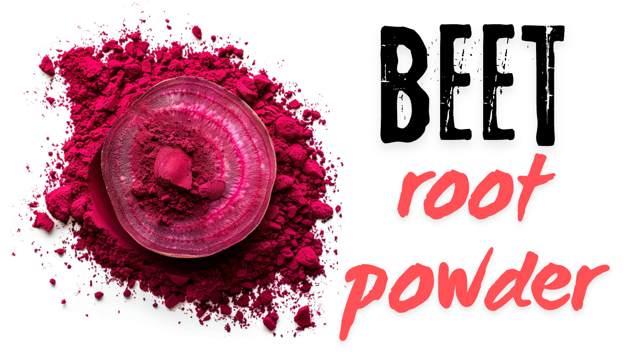 Beet Root Powder: The Superfood for Health and Performance